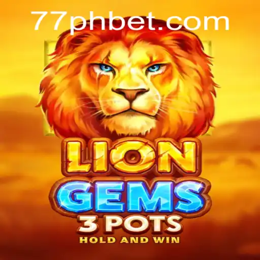 Discovering LionGems3pots: A Thrilling Gameplay Experience with 77PH.COM